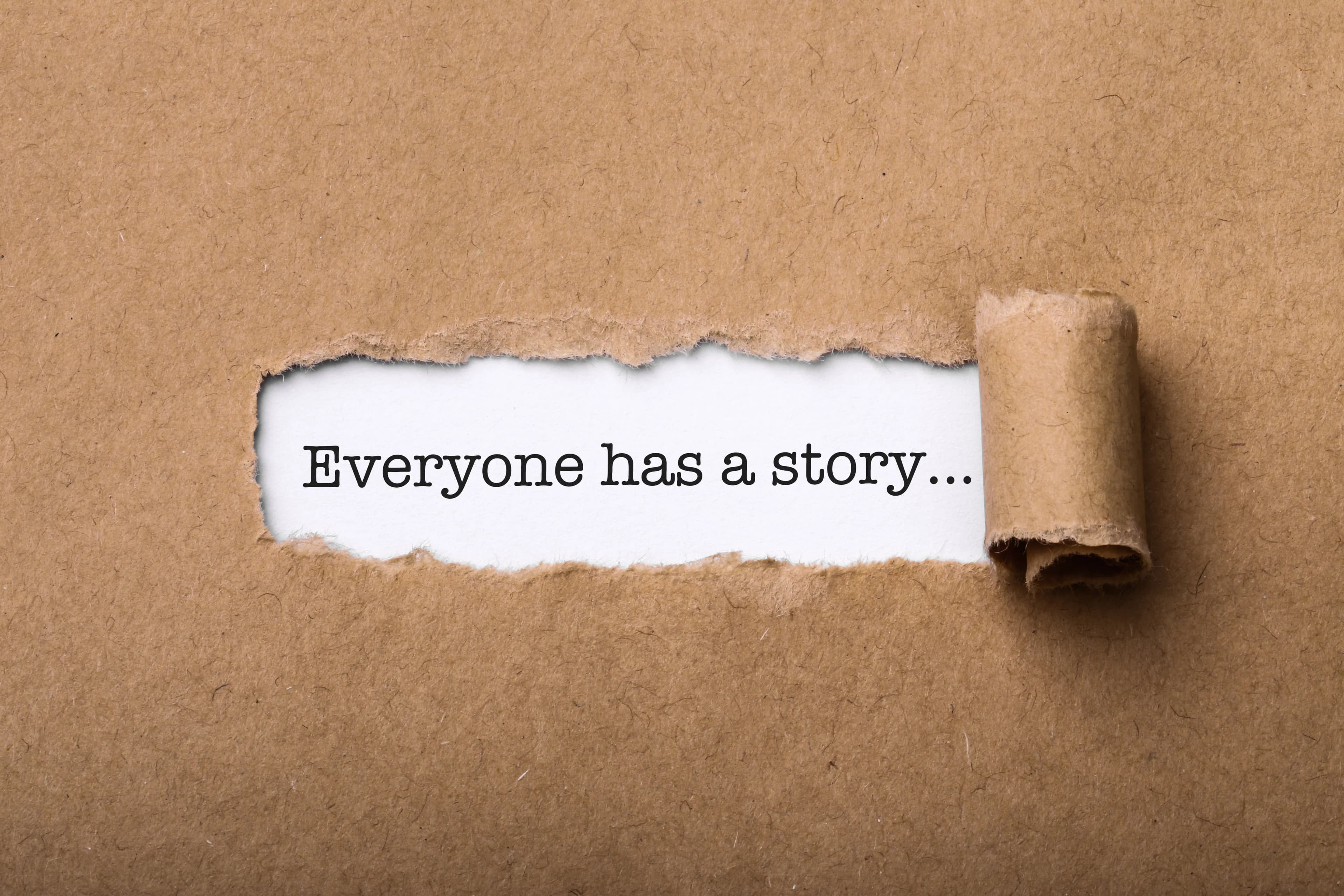 Everyone has a story
